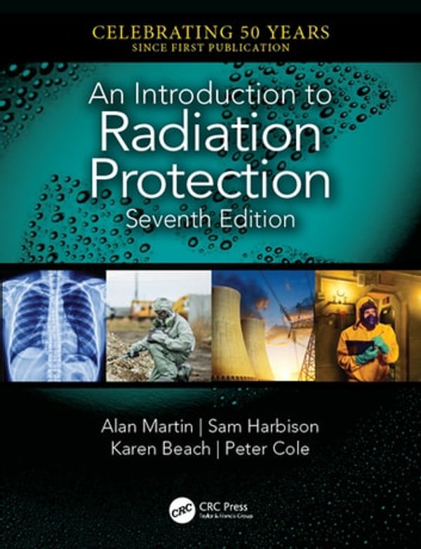 Cover Art for 9780429814075, An Introduction to Radiation Protection by Alan Martin, Karen Beach, Peter Cole, Sam Harbison