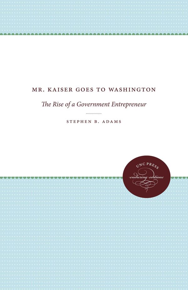 Cover Art for 9780807860021, Mr. Kaiser Goes to Washington by Stephen B. Adams