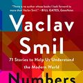 Cover Art for B08GJVP3GK, Numbers Don't Lie: 71 Stories to Help Us Understand the Modern World by Vaclav Smil