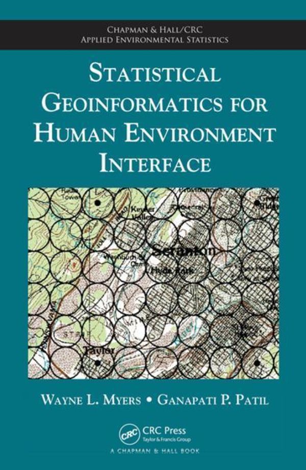 Cover Art for 9781420082883, Statistical Geoinformatics for Human Environment Interface by Wayne L. Myers