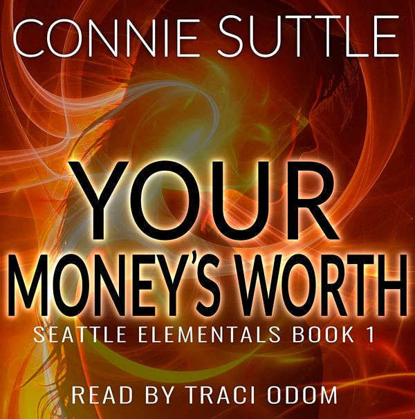 Cover Art for B01KZPHQQU, Your Money's Worth: Seattle Elementals, Book 1 (Unabridged) by Unknown