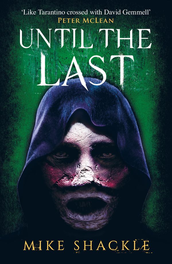 Cover Art for 9781473225305, Until the Last by Mike Shackle