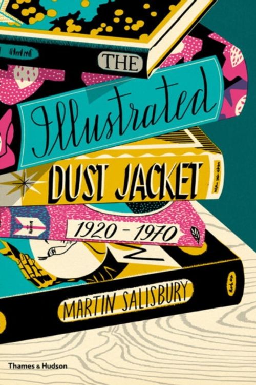 Cover Art for 9780500519134, The Illustrated Dust Jacket: 1920-1970 by Martin Salisbury