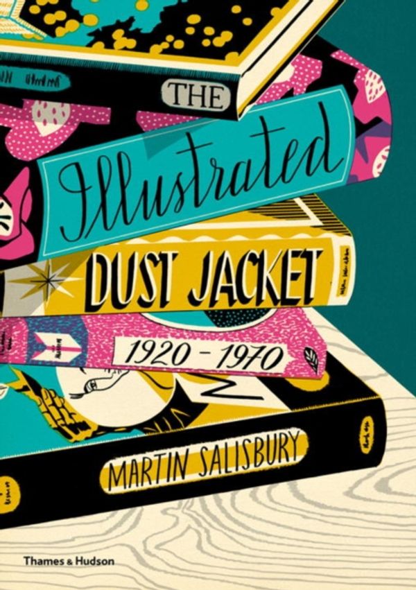 Cover Art for 9780500519134, The Illustrated Dust Jacket: 1920-1970 by Martin Salisbury