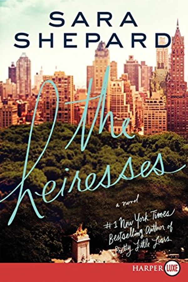 Cover Art for 9780062326751, The Heiresses by Sara Shepard