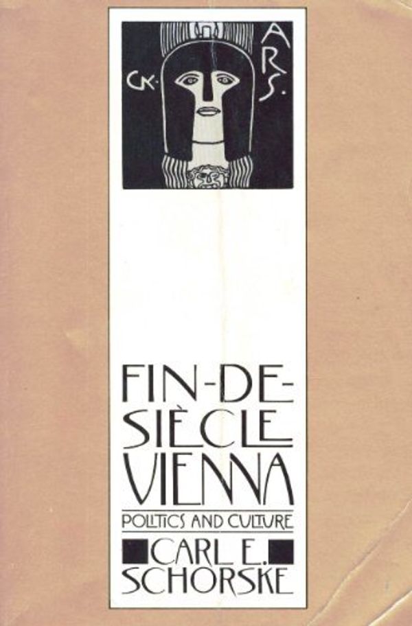 Cover Art for 9780521285162, Fin-de-Siècle Vienna: Politics and Culture by Carl E. Schorske