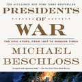 Cover Art for 9780804137010, Presidents of War by Michael Beschloss