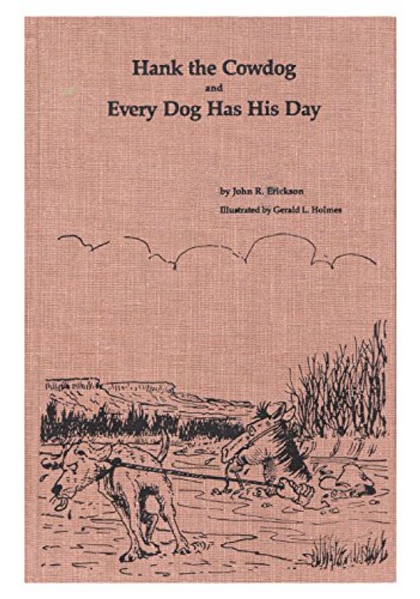 Cover Art for 9780916941284, Every Dog Has His Day (Hank the Cowdog 10) by John R. Erickson