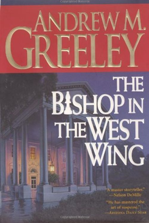 Cover Art for 9780312868734, The Bishop in the West Wing by Andrew M. Greeley
