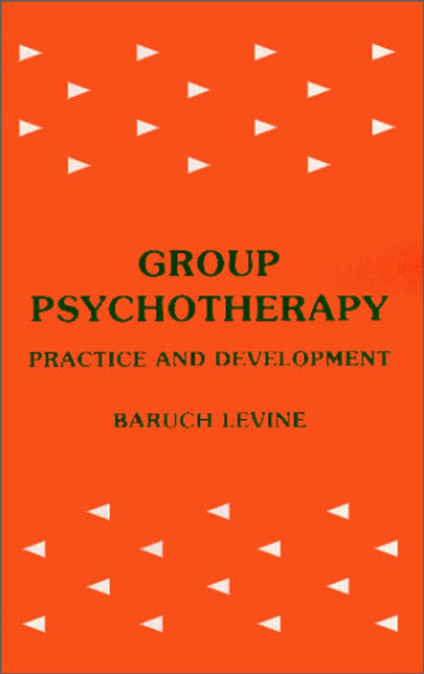 Cover Art for 9780881335989, Group Psychotherapy: Practice and Development by Baruch Levine