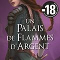 Cover Art for B09HL641QV, Un Palais d'épines et de roses T4: Un Palais de flammes d'argent (French Edition) by J. Maas, Sarah