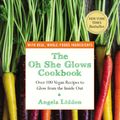 Cover Art for 9781101612736, The Oh She Glows Cookbook by Angela Liddon