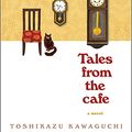 Cover Art for B092SM436D, Tales from the Cafe: A Novel by Toshikazu Kawaguchi