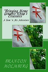 Cover Art for 9781494938802, #30 "Bringin Home Genghis Khan's Treasures": Sam 'n Me(TM) adventure books by Holmberg Dr, Branton K