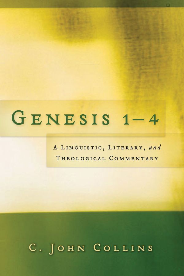 Cover Art for 9780875526195, Genesis 1-4: A Linguistic, Literary, and Theological Commentary by C. John Collins