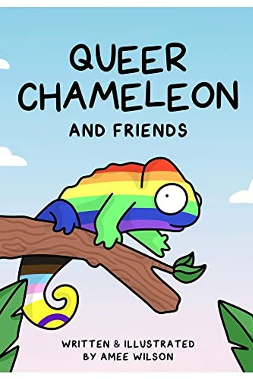 Cover Art for 9781761340178, Queer Chameleon and Friends by Amee Wilson