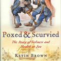Cover Art for 9781848320635, Poxed and Scurvied by Kevin Brown