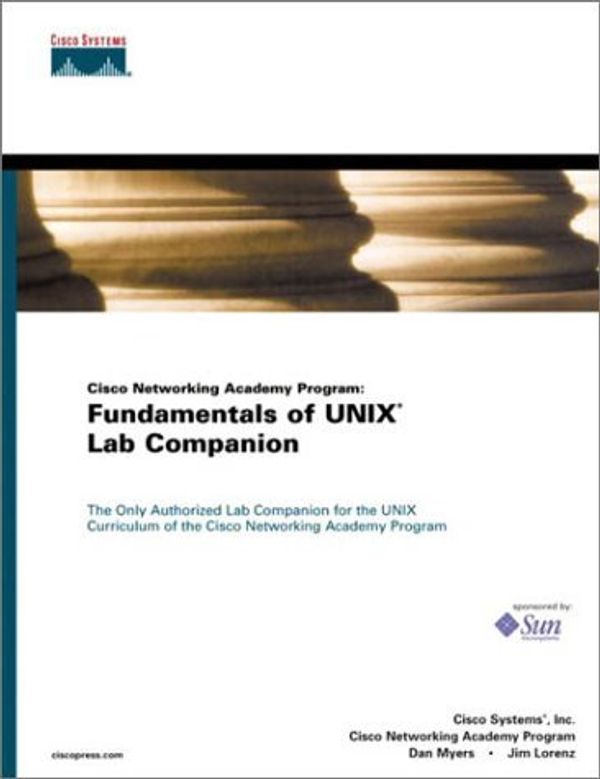 Cover Art for 0619472130452, Cisco Networking Academy Program: Fundamentals of UNIX Lab Companion by Cisco Systems Inc., Dan Myers, Cisco Networking Academy Program, Jim Lorenz