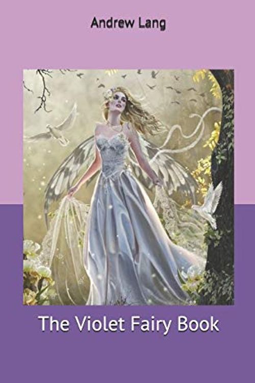 Cover Art for 9781670258984, The Violet Fairy Book by Andrew Lang