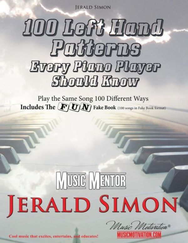 Cover Art for 9781948274029, 100 Left Hand Patterns Every Piano Player Should Know: Play the Same Song 100 Different Ways by Jerald Simon