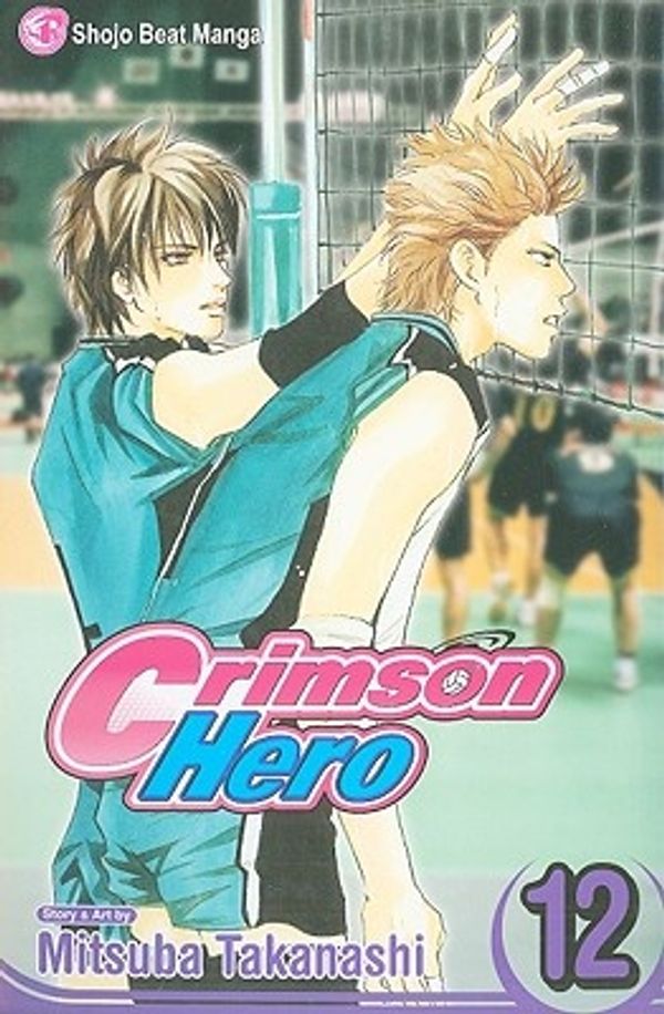 Cover Art for 9781421527963, Crimson Hero, Volume 12 by Mitsuba Takanashi