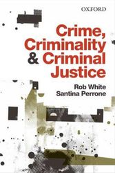 Cover Art for 9780195566369, Crime, Criminality and Criminal Justice by Rob White, Santina Perrone
