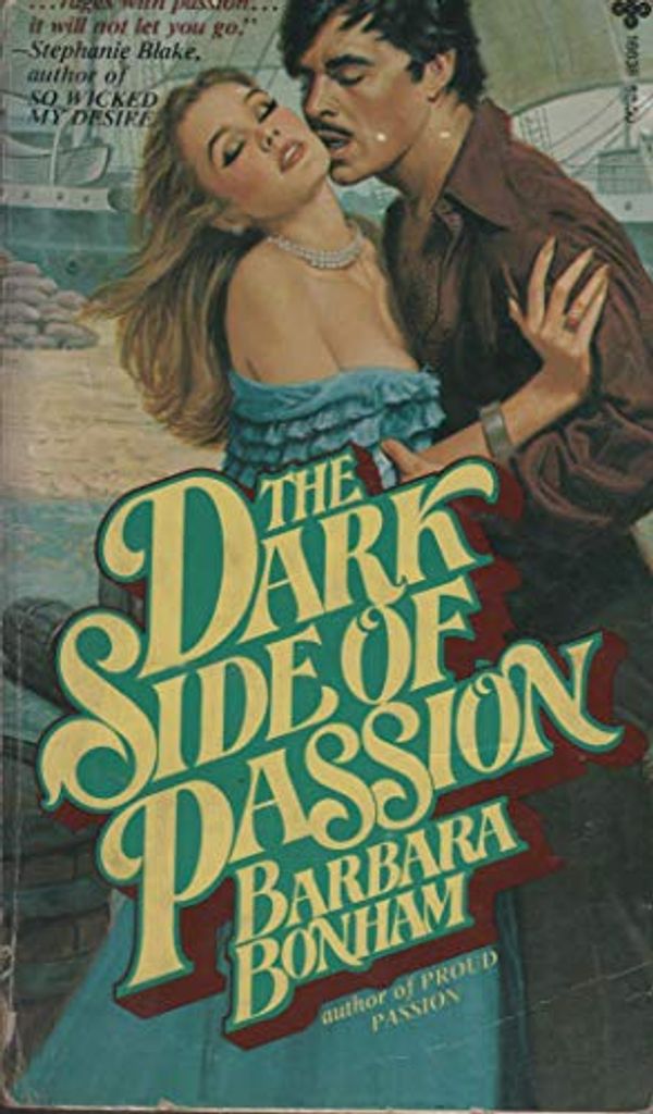Cover Art for 9780872166387, The Dark Side of Passion by Barbara Bonham