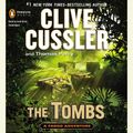 Cover Art for 9781101596715, The Tombs by Clive CusslerOn Tour