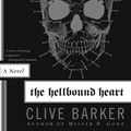 Cover Art for 9780061760877, The Hellbound Heart by Clive Barker