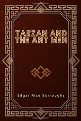 Cover Art for 9781653151240, Tarzan and the Ant Men by Edgar Rice Burroughs