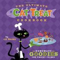 Cover Art for 9784717925511, The Ultimate Cat Treat Cookbook: Homemade Goodies for Finicky Felines by Liz Palika