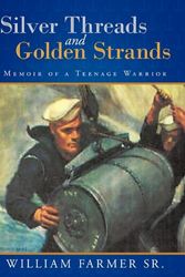 Cover Art for 9781456765941, Silver Threads and Golden Strands by William Farmer Sr.