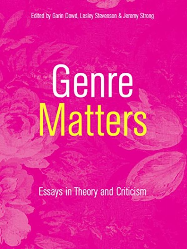 Cover Art for B01A27UH6M, Genre Matters: Essays in Theory and Criticism by Jeremy Strong, Garin Dowd, Lesley Stevenson