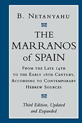 Cover Art for 9780801485688, The Marranos of Spain: From the Late 14th to the Early 16th Century According to Contemporary Hebrew Sources by B. Netanyahu