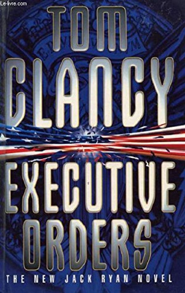 Cover Art for 9780399142192, Executive Orders by Tom Clancy