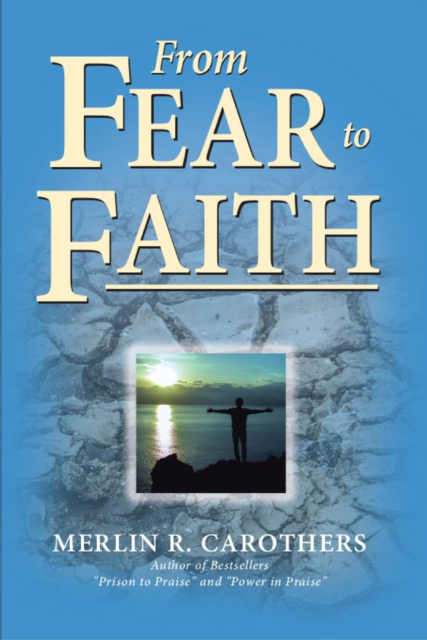Cover Art for 9780943026473, From Fear to Faith by Merlin R. Carothers