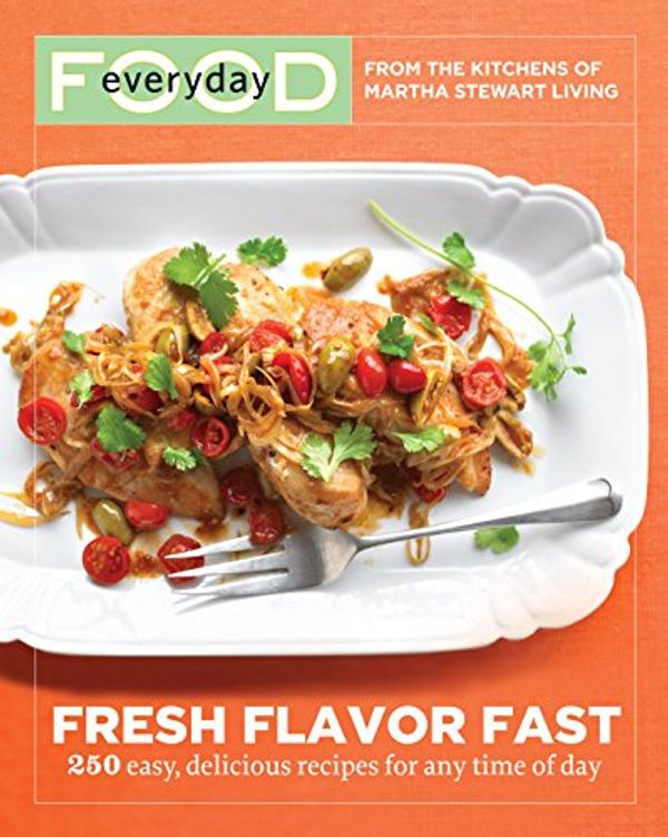 Cover Art for B003TSEKHY, Everyday Food: Fresh Flavor Fast: 250 Easy, Delicious Recipes for Any Time of Day: A Cookbook (Everyday Food (Clarkson Potter)) by Martha Stewart Living Magazine