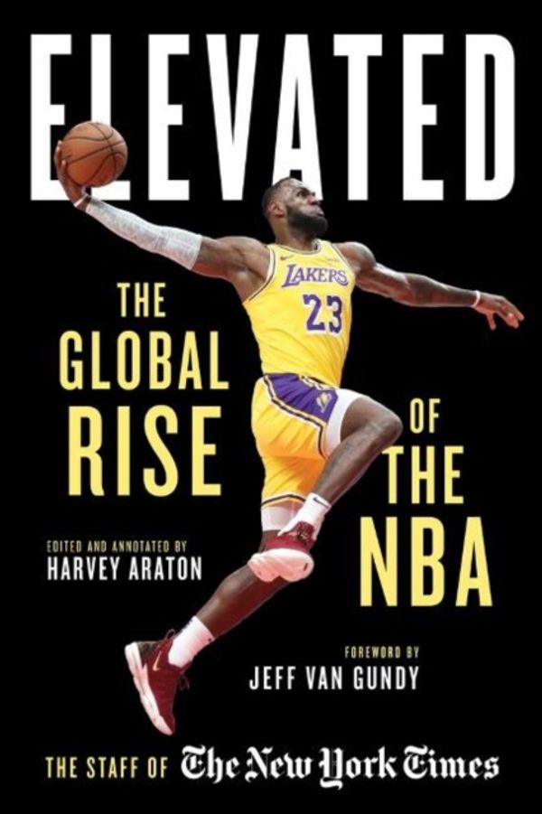 Cover Art for 9781629376509, Elevated: The Global Rise of the N.B.A. by Harvey Araton