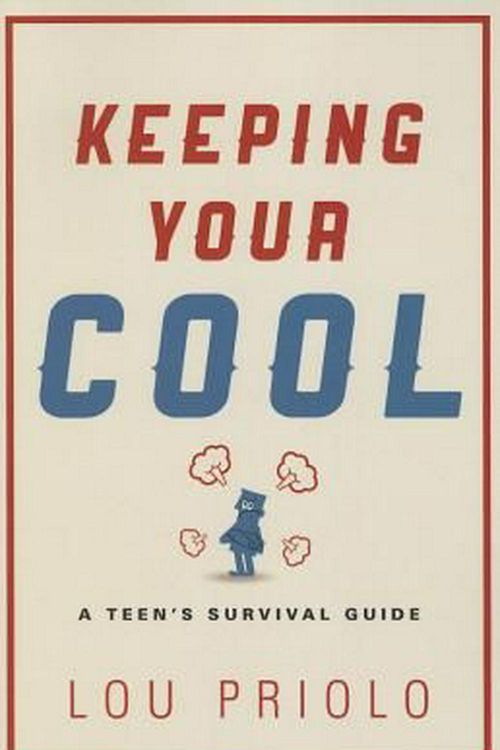 Cover Art for 9781629950181, Keeping Your Cool by Lou Priolo