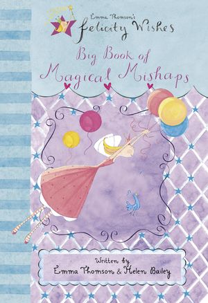 Cover Art for 9780340882238, Felicity Wishes: Big Book of Magical Mishaps by Emma Thomson
