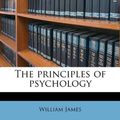 Cover Art for 9781172030149, The Principles of Psychology by William James