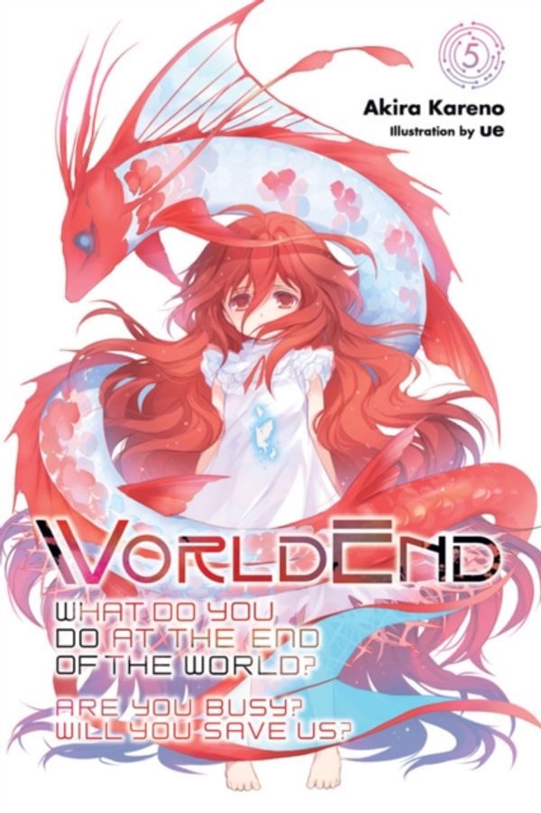 Cover Art for 9781975326951, Worldend: What Do You Do at the End of the World? Are You Busy? Will You Save Us?, Vol. 5 by Akira Kareno