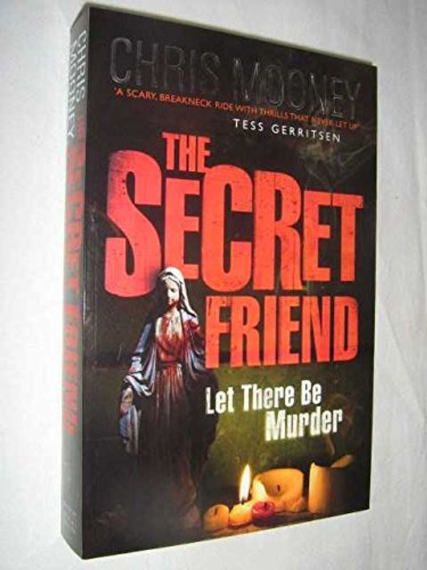 Cover Art for 9780718152987, The Secret Friend by Mooney Chris