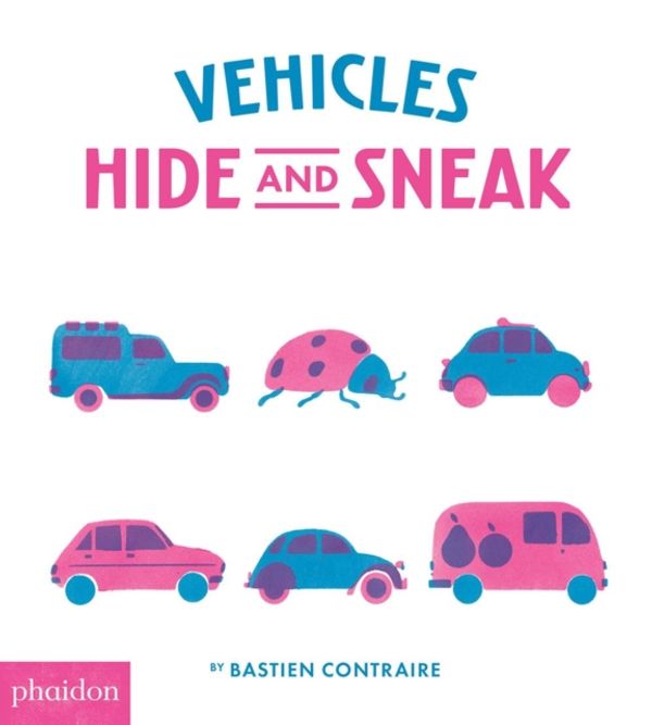 Cover Art for 9780714875163, Vehicles Hide and Sneak by Phaidon