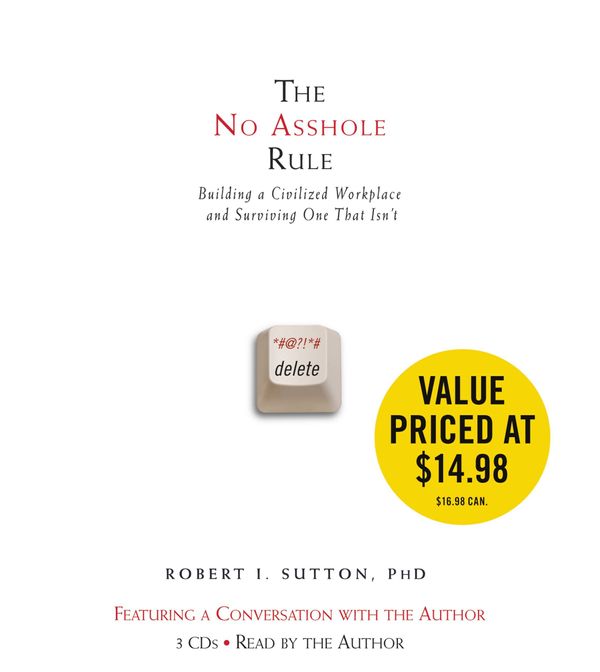 Cover Art for 9781600245855, The No Asshole Rule by Robert Sutton