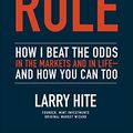 Cover Art for B07XBBSQJN, The Rule: How I Beat the Odds in the Markets and in Life—and How You Can Too by Larry Hite
