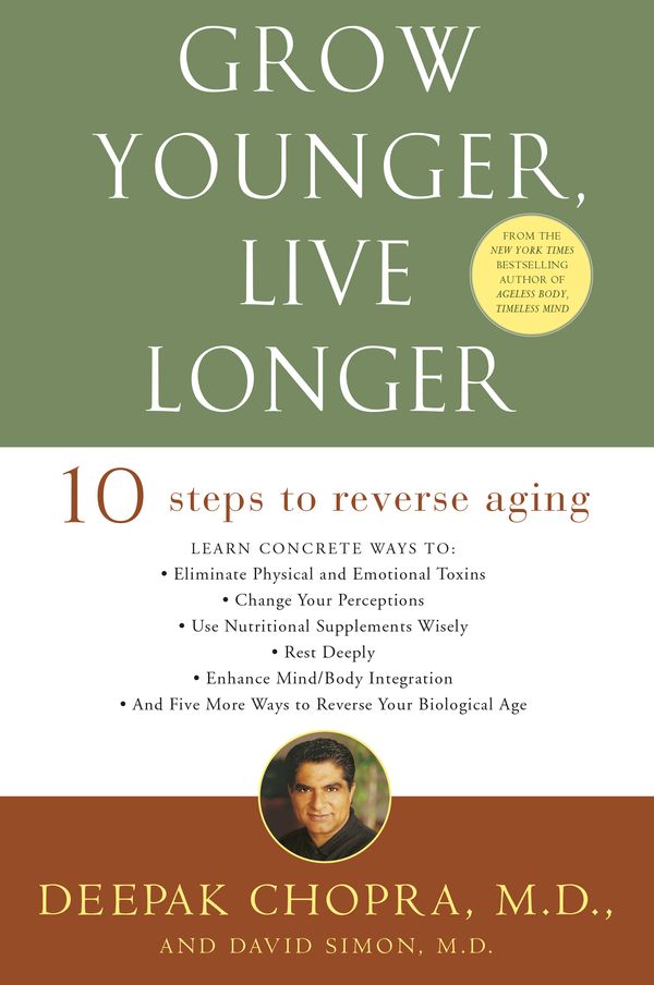 Cover Art for 9780609810088, Grow Younger, Live Longer by Deepak Chopra