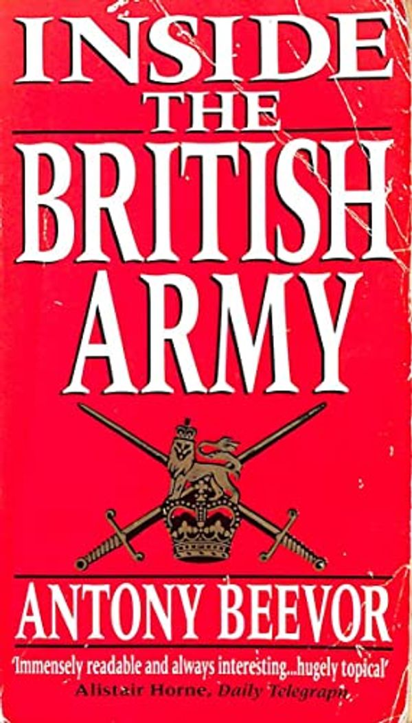 Cover Art for 9780552138185, Inside the British Army by Antony Beevor