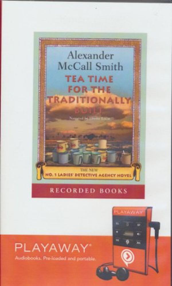 Cover Art for 9781440715570, Tea Time for the Traditionally Built [Unabridged] by Alexander McCall Smith