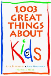 Cover Art for 9780836269642, 1,003 Great Things about Kids by Lisa Birnbach, Patricia Marx, Ann Hodgman